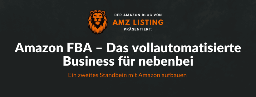 Amazon FBA - Das vollautomatisierte Business für nebenbei